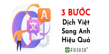 Mẹo dịch văn bản từ tiếng Việt sang tiếng Anh nhanh và dễ hiểu cho người mới bắt đầu.