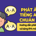 Bí quyết luyện phát âm tiếng Anh cho trẻ em ba mẹ nên biết.
