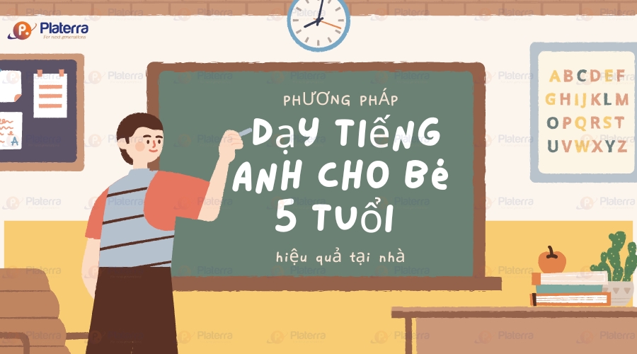 phương pháp dạy tiếng anh cho trẻ em 5 tuổi tại nhà hiệu quả nhanh