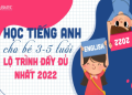 Bé mấy tuổi học tiếng anh căn bản cho trẻ em tốt nhất? Lời khuyên hữu ích cho cha mẹ!