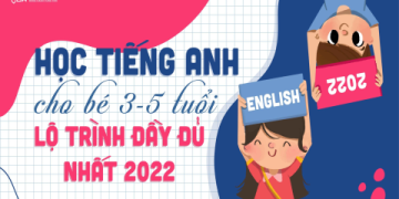 Bé mấy tuổi học tiếng anh căn bản cho trẻ em tốt nhất? Lời khuyên hữu ích cho cha mẹ!
