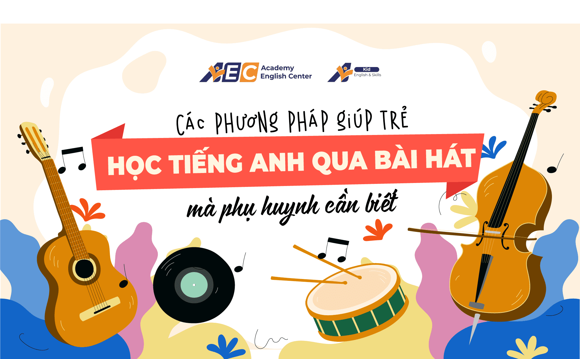 phương pháp học tiếng anh qua bài hát trẻ em giúp con học hiệu quả