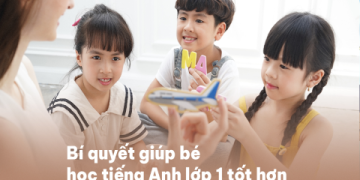 Tiếng Anh lớp 1 cho bé học thế nào? Bật mí 5 cách dễ dàng hiệu quả