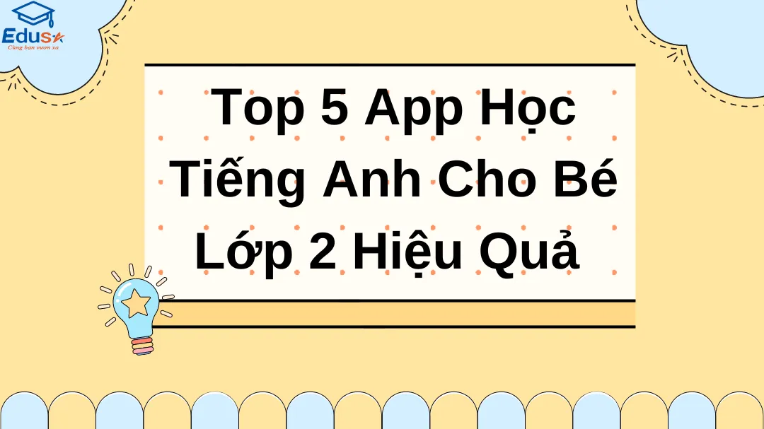 app học tiếng anh cho trẻ em lớp 2 chọn cái nào tốt có review chi tiết