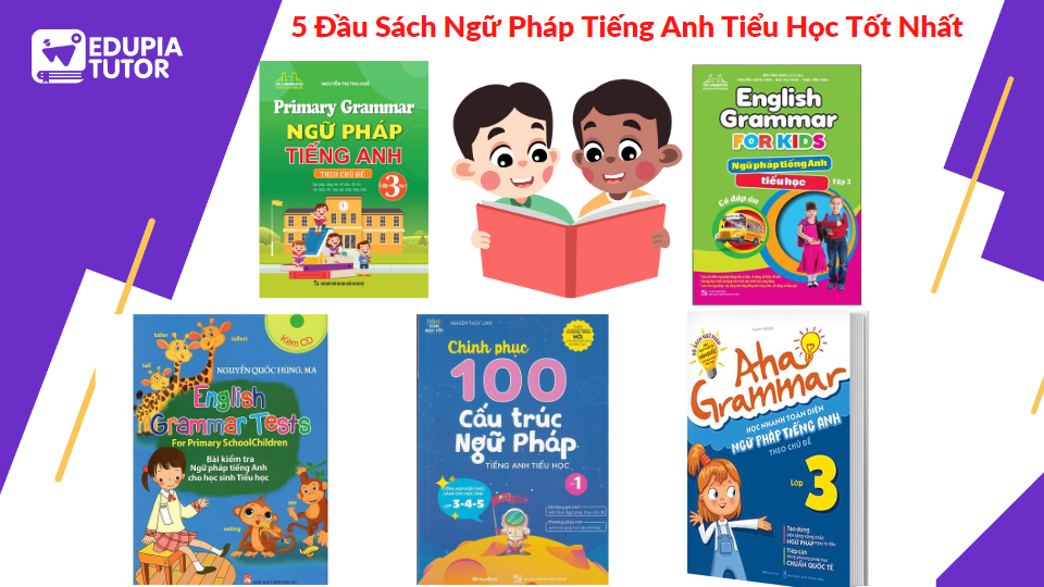 Sách dạy ngữ pháp tiếng anh cho trẻ em giúp con học nhanh như thế nào