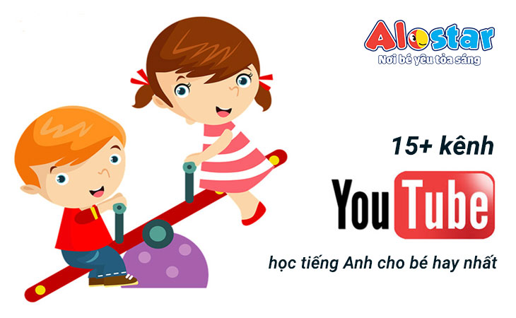 Tiếng Anh cho trẻ em trên YouTube kênh nào miễn phí và chất lượng tốt