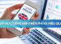 App nào giúp học từ vựng tiếng anh miễn phí hàng ngày hiệu quả? Tăng vốn từ nhanh không tốn tiền!